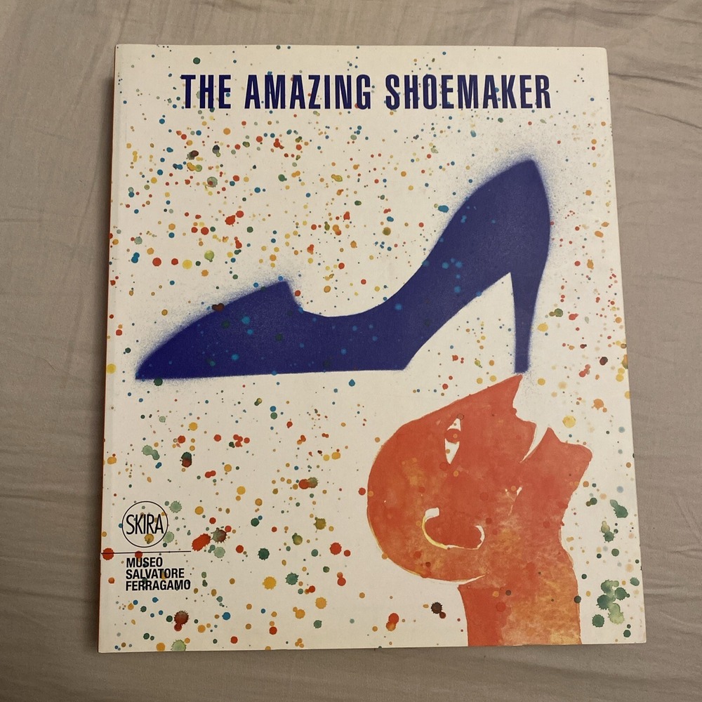 THE AMAZING SHOEMAKER:FAIRY TALES&LEGENDS ABOUT SHOES Stefania Ricci S.Ferragamo